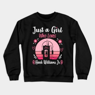 Just A Girl Who Loves Hank Williams Jr Retro Headphones Crewneck Sweatshirt